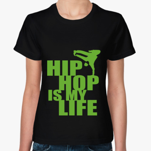 Женская футболка  Hip Hop my life