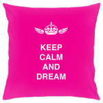 Keep calm and dream