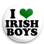  'I love Irish boys'