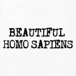 BEAUTIFUL HOMO SAPIENS