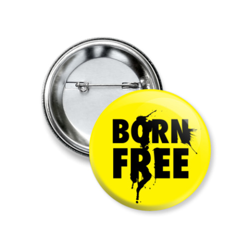 Значок 37мм 'Born free'