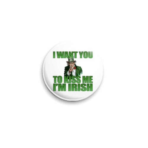 Значок 25мм  'Kiss me - i'm Irish'