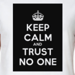 Keep calm and trust no one