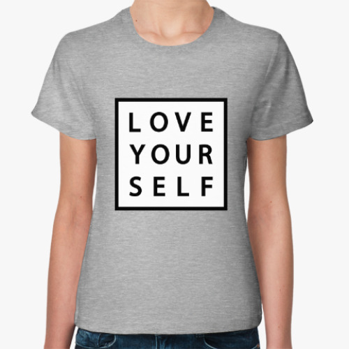 Женская футболка Love yourself / Любите себя