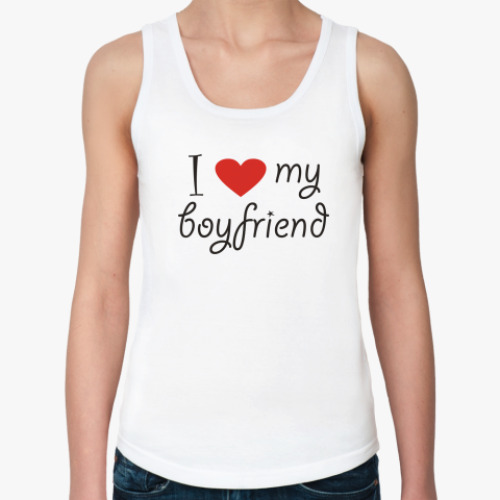 Женская майка I love my boyfriend