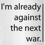 'Against the next war'