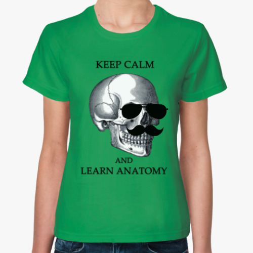 Женская футболка Keep calm & learn anatomy