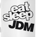  'Eat Sleep JDM'