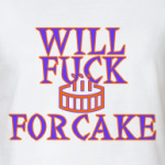 Will fuck for cake