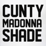 Cunty Madonna Shade