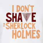 I don't save for Sherlock