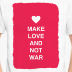 Make love and not war