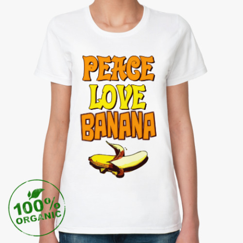 Женская футболка из органик-хлопка Мир, любовь, бананы!