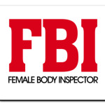 FBI - Female body inspector