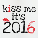 Kiss me - it's 2016!