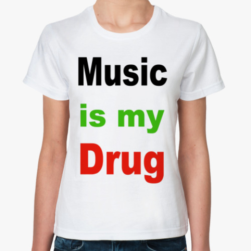 Классическая футболка Music is my drug
