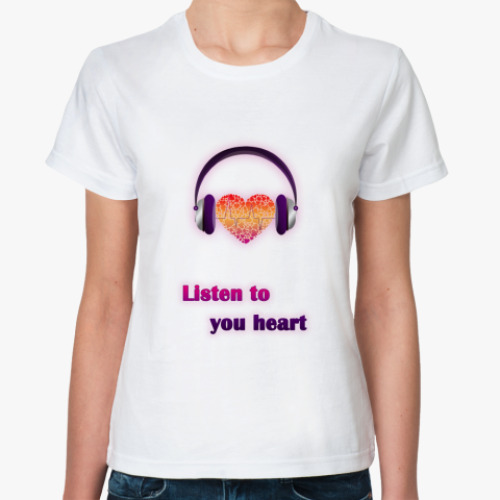Классическая футболка Listen to you heart