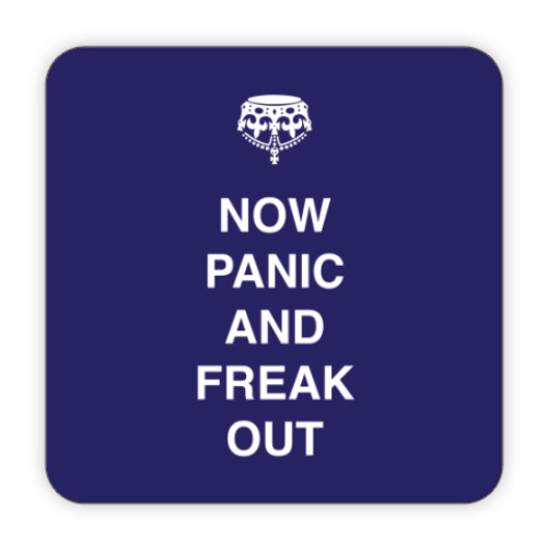 Костер (подставка под кружку) Now panic and freak out