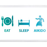  Eat, sleep, aikido