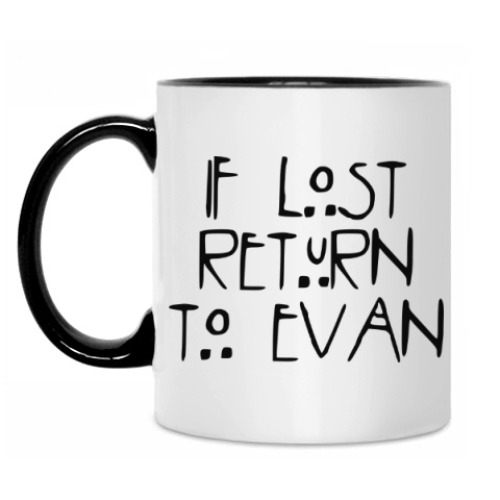 Кружка If lost return to Evan