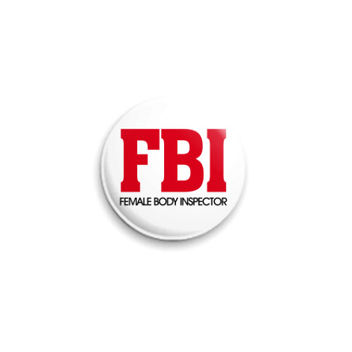 Значок 25мм FBI - Female body inspector