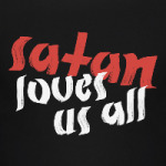 Satan loves us all