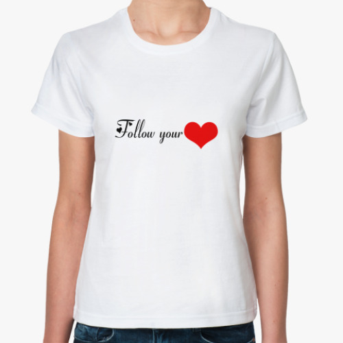Классическая футболка Follow your heart