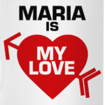 Мария - моя любовь