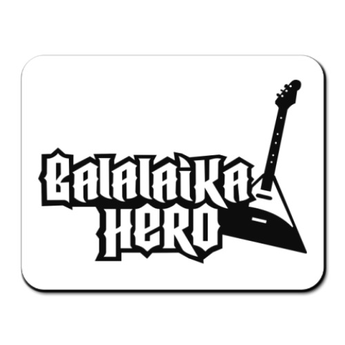 Коврик для мыши  balalaika hero