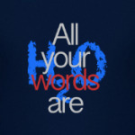 all your words are H2O
