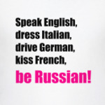 Be Russian!
