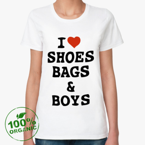 Женская футболка из органик-хлопка I Love Shoes, Bags & Boys