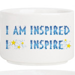 I am inspired & I inspire