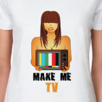 Make me TV