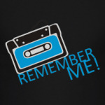 REMEMBER ME!