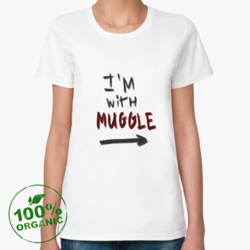 Женская футболка из органик-хлопка I'm with muggle