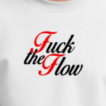 Fuck the Flow