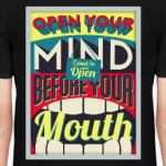 Открой свой разум, раньше чем свой рот