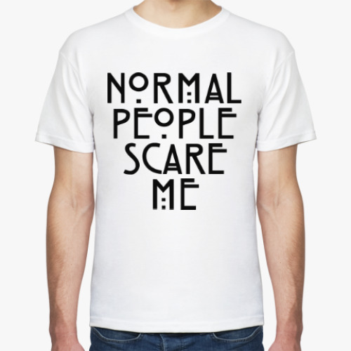 Футболка Normal People Scare Me