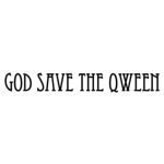 God Save The Qween