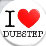 I love dubstep