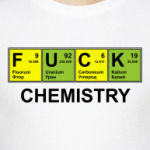 Fuck chemistry