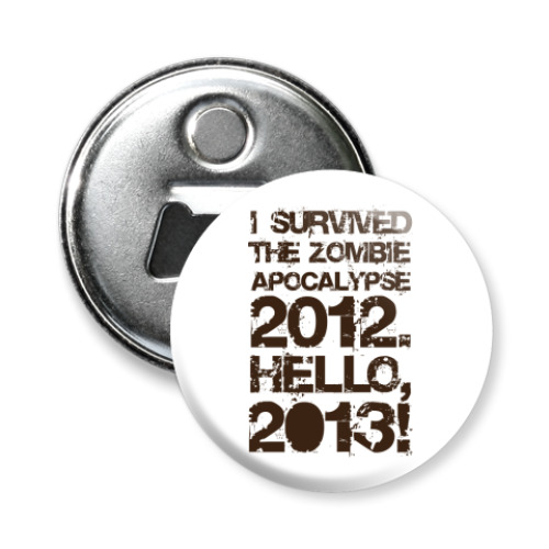 Магнит-открывашка I survived 2012. Hello, 2013!