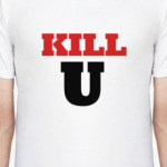 Kill U
