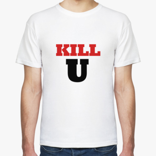 Футболка Kill U