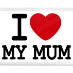 I Love Mum