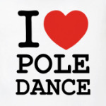 I love pole dance