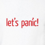 LET'S PANIC!