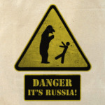 DANGER It's Russia!