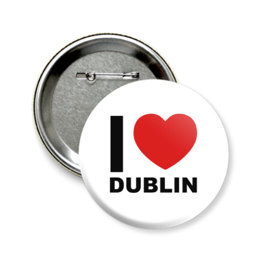 Значок 58мм I love Dublin